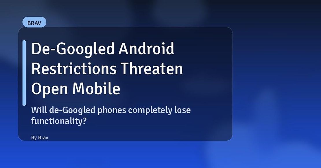 Google's Increasing Restrictions on De-Googled Android Are Closing the Door on Open Mobile