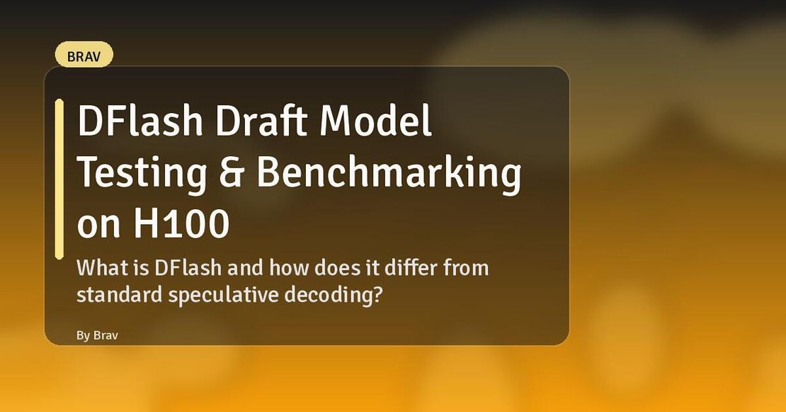 DFlash Draft Model Testing: Local Deployment and Benchmarking on H100 Hardware