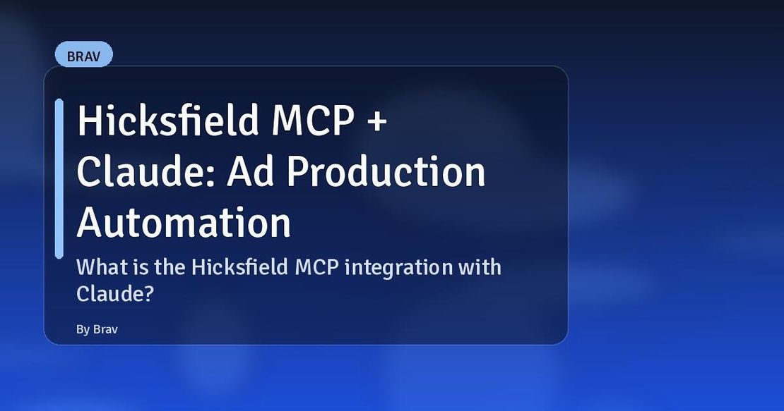 Hicksfield MCP Integration with Claude: Automating High-End Ad Production